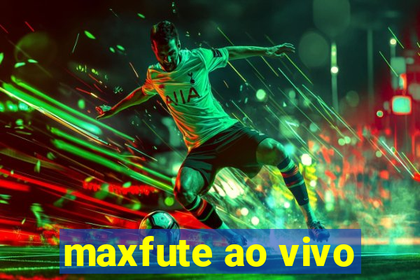 maxfute ao vivo